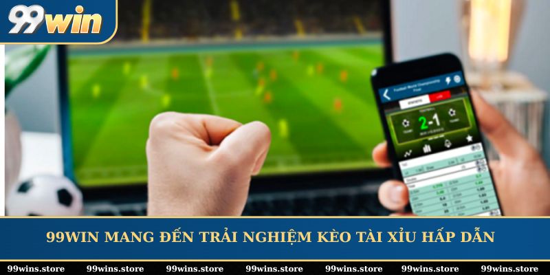 99WIN mang đến trải nghiệm kèo tài xỉu hấp dẫn