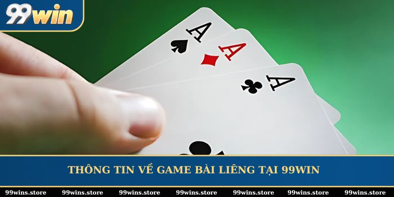 Thông tin về game bài Liêng 99WIN