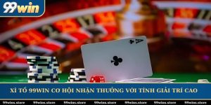 Xì tố 99WIN