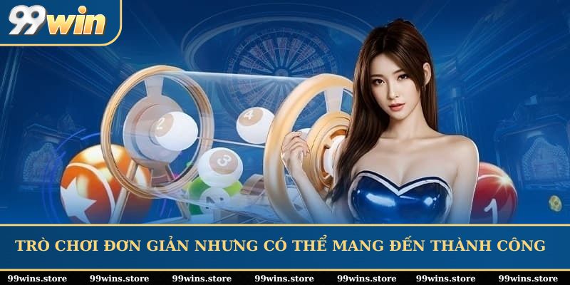 Trò chơi đơn giản nhưng có thể mang đến thành công