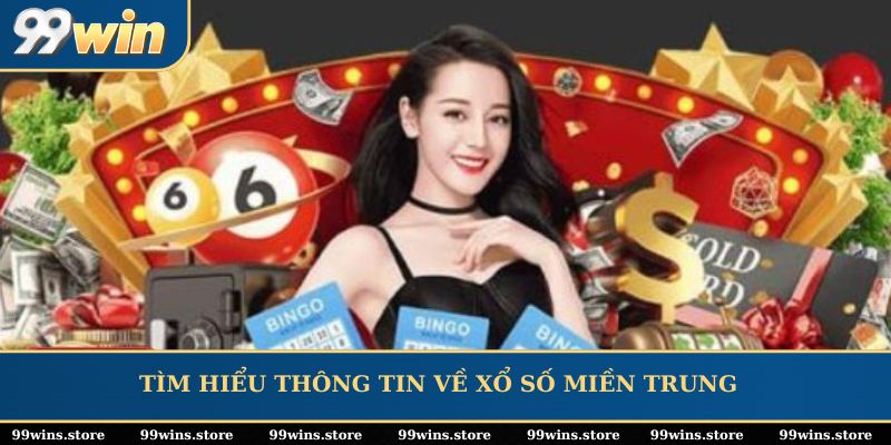 Tìm hiểu thông tin về xổ số miền Trung